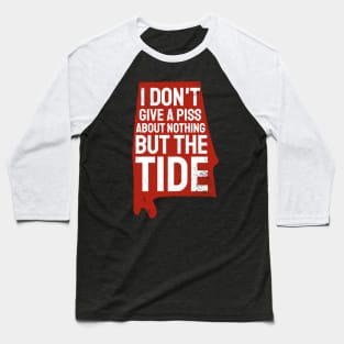 I Don't Give A Piss About Nothing But The Tide Baseball T-Shirt